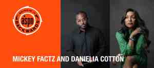 Bringin’ It Backwards: Interview with Mickey Factz and Danielia Cotton