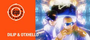 Bringin’ It Backwards: Interview with Dilip & Otxhello