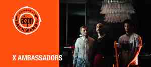 Bringin’ It Backwards: Interview with X Ambassadors
