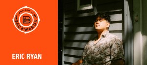 Bringin’ it Backwards: Interview with Eric Ryan