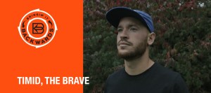 Bringin’ it Backwards: Interview with Timid, The Brave
