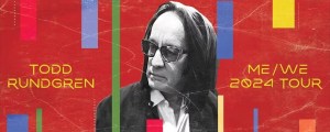 Hello, It’s the Me/We Tour! Todd Rundgren Announces Lengthy 2024 U.S. Trek: How to Get Tickets