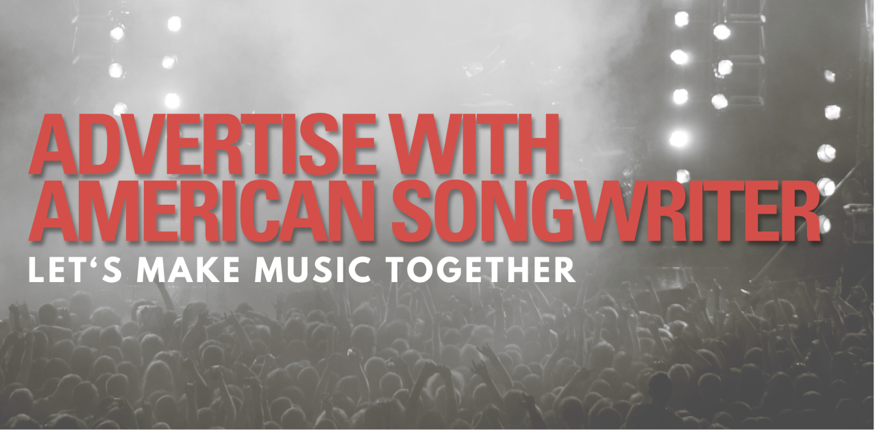 Advertise with American Songwriter. Let's make music together.